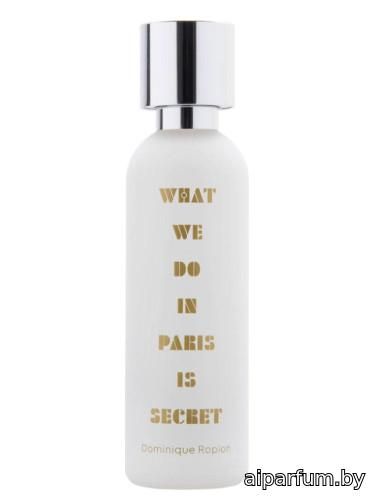 What We Do In Paris Is Secret