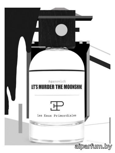 Let's Murder The Moonshine