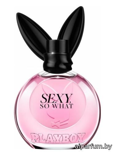 Sexy, So What